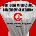 Paper Straw – For Today’s Choices and Tomorrow’s Generation
